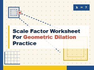 Worksheet on Dilation Scale Factor for Geometric Transformations