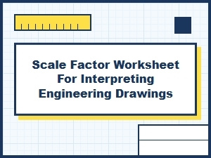 Mastering Scale Factor in Engineering Drawing Interpretation